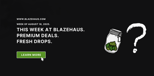 BlazeHaus Updates: New Strains, Fresh Flower & Big News Ahead 🌱